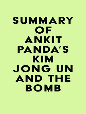 cover image of Summary of Ankit Panda's Kim Jong Un and the Bomb
